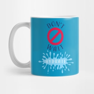 hydrate! Mug